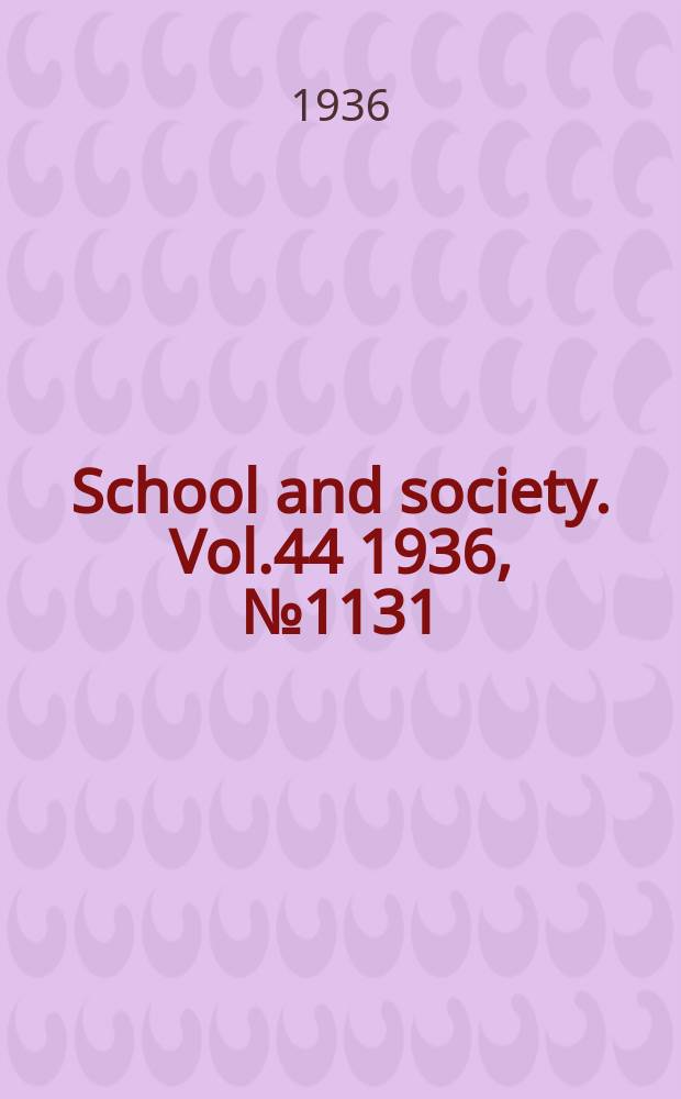 School and society. Vol.44 1936, №1131