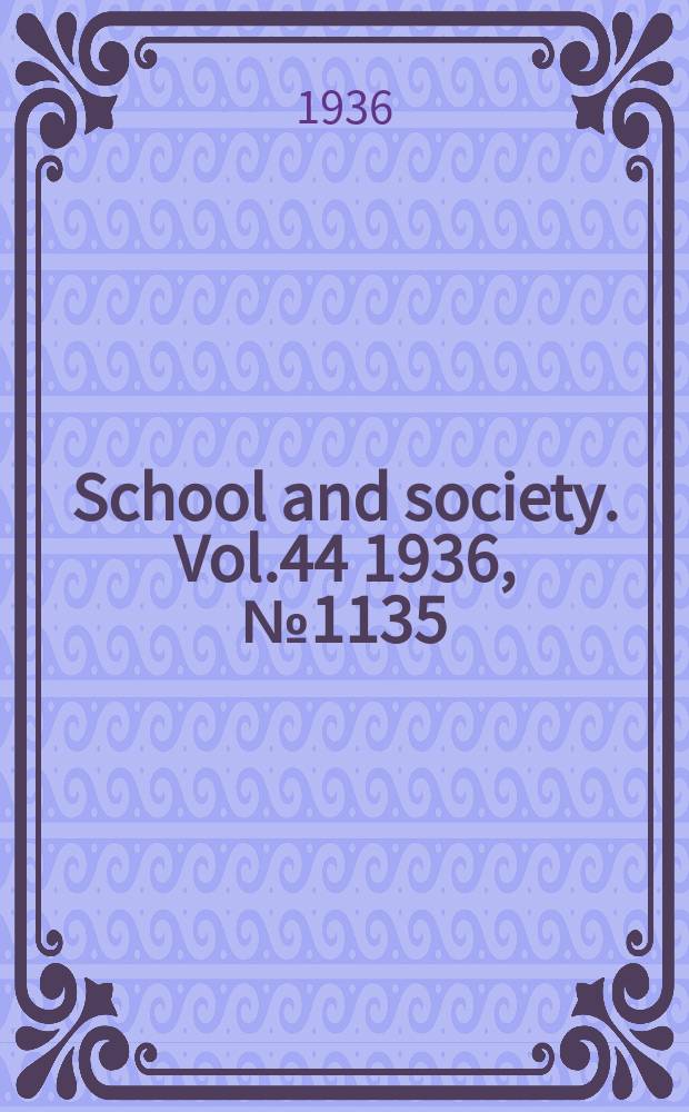 School and society. Vol.44 1936, №1135