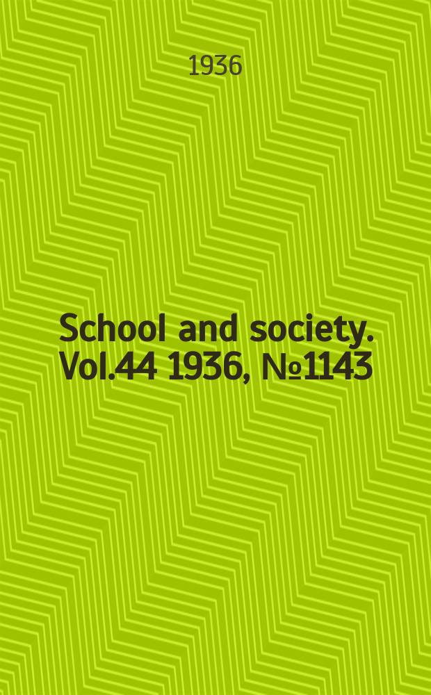 School and society. Vol.44 1936, №1143
