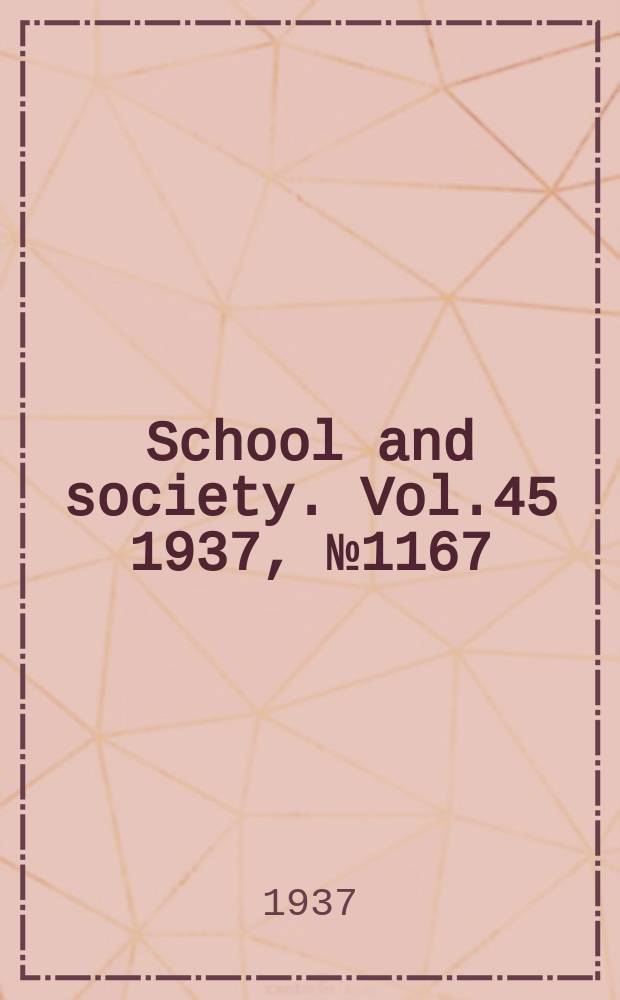 School and society. Vol.45 1937, №1167