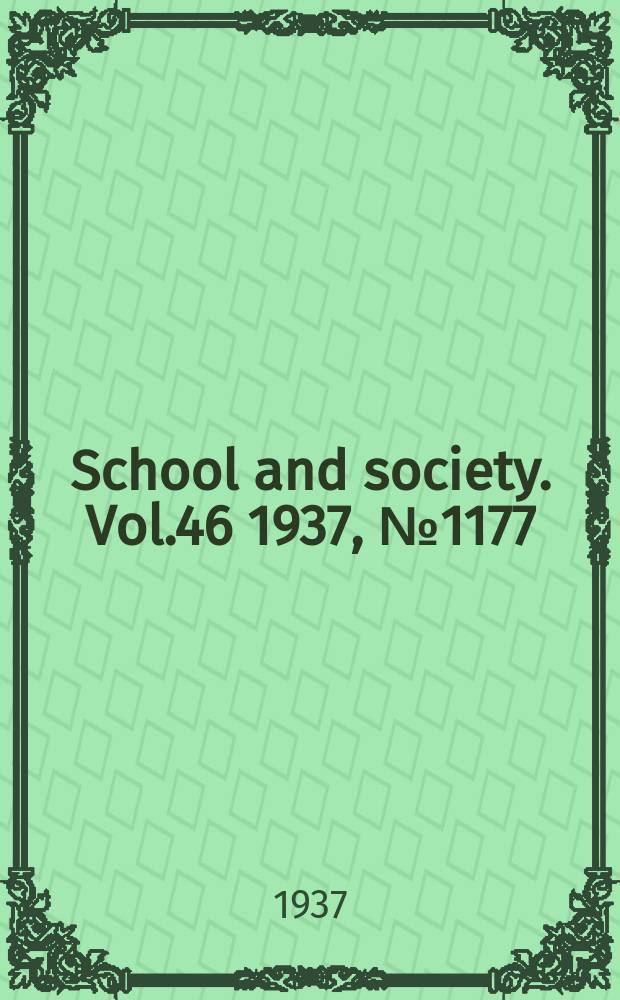 School and society. Vol.46 1937, №1177