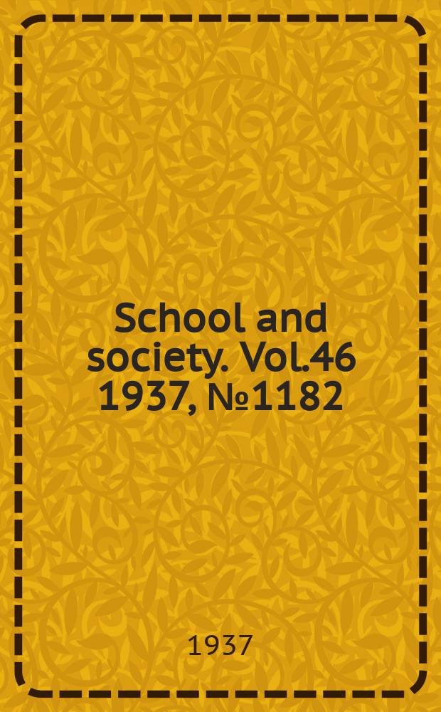School and society. Vol.46 1937, №1182
