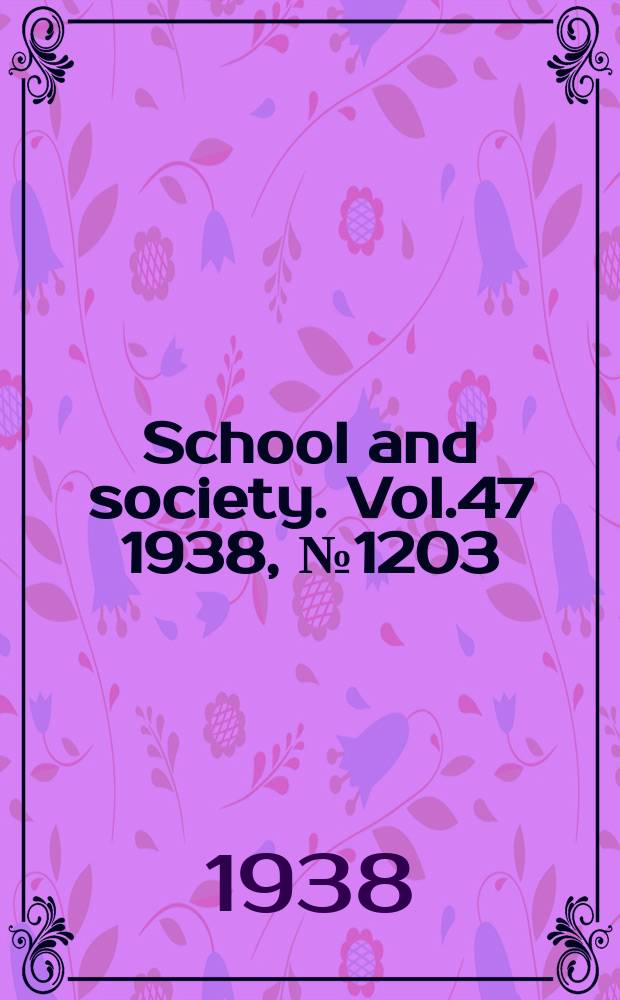 School and society. Vol.47 1938, №1203