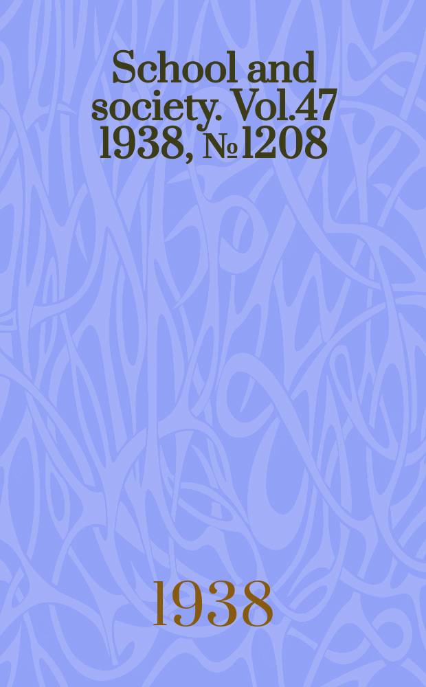 School and society. Vol.47 1938, №1208
