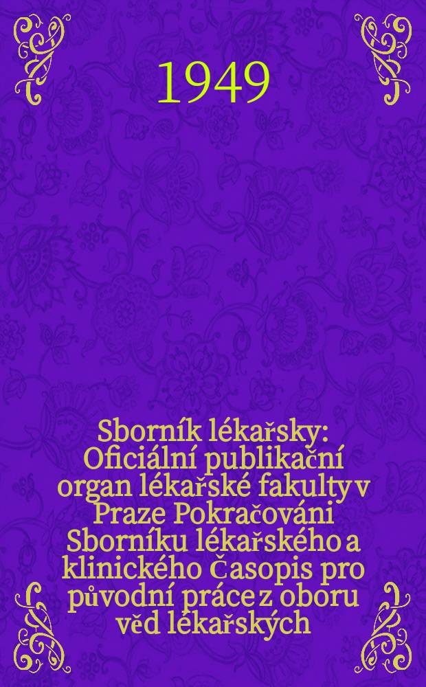 Sborník lékařsky : Oficiální publikační organ lékařské fakulty v Praze Pokračováni Sborníku lékařského a klinického Časopis pro původní práce z oboru věd lékařských. Svazek51(55), 6