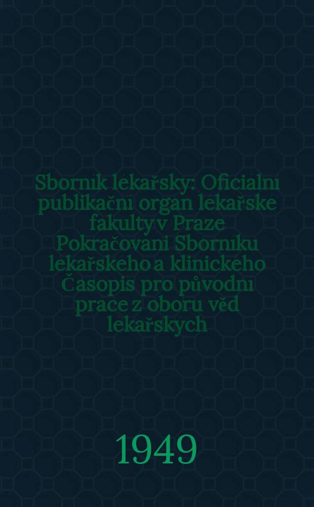 Sborník lékařsky : Oficiální publikační organ lékařské fakulty v Praze Pokračováni Sborníku lékařského a klinického Časopis pro původní práce z oboru věd lékařských. Svazek51(55), 7