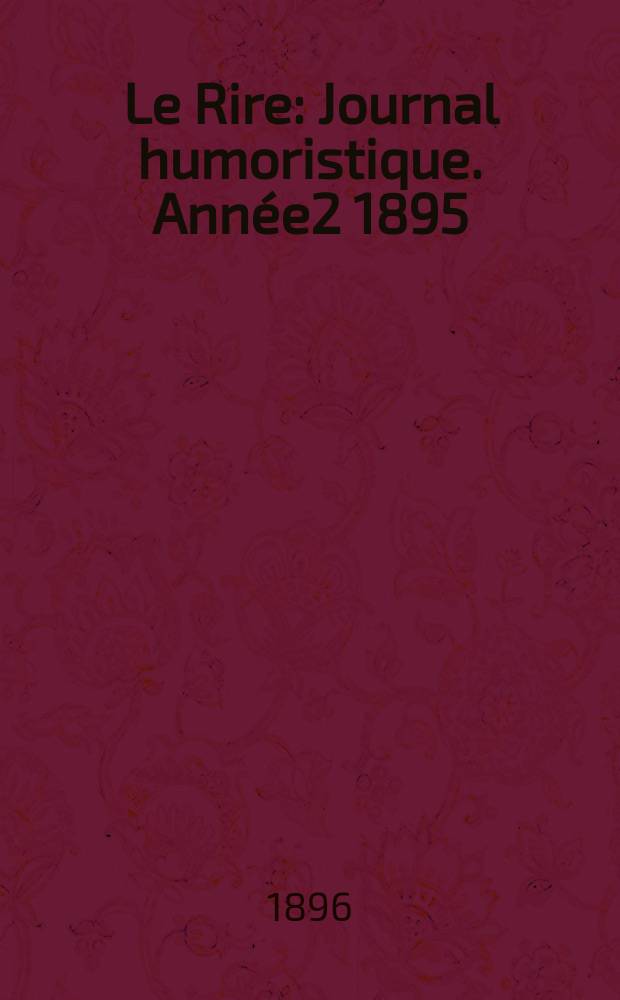 Le Rire : Journal humoristique. Année2 1895/1896, №92