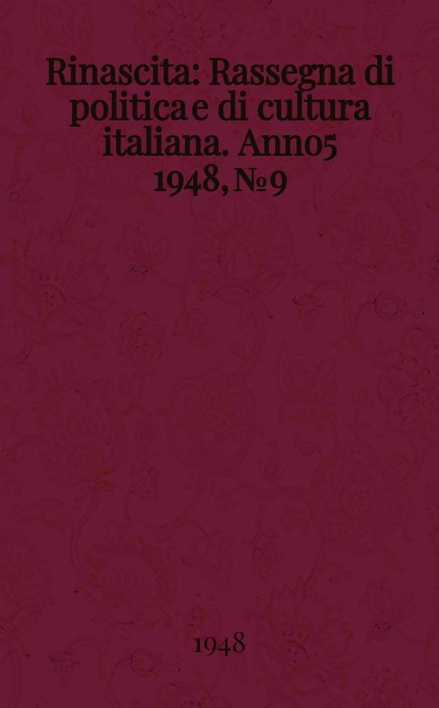 Rinascita : Rassegna di politica e di cultura italiana. Anno5 1948, №9