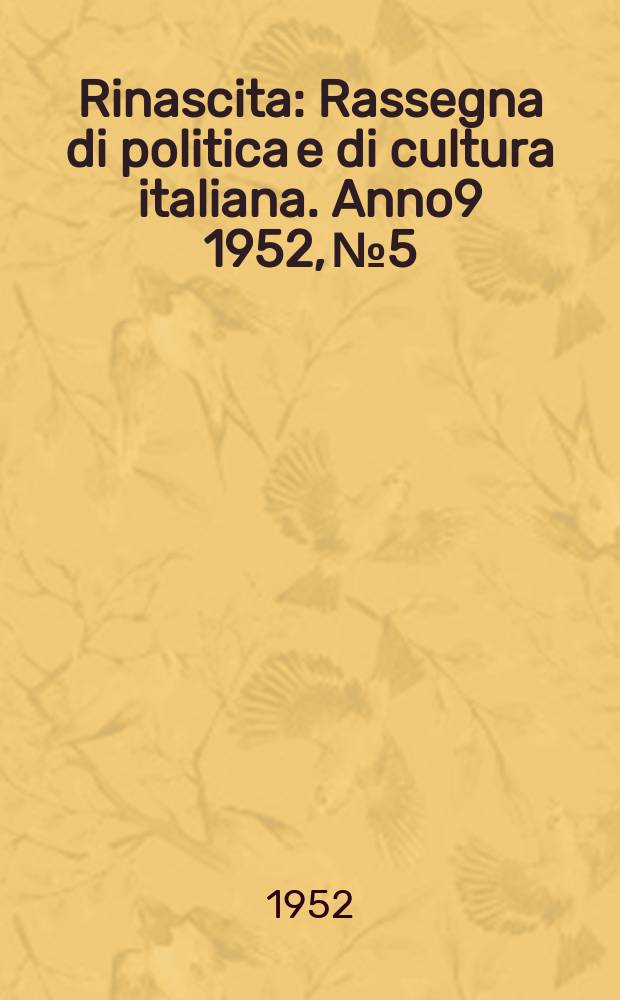 Rinascita : Rassegna di politica e di cultura italiana. Anno9 1952, №5