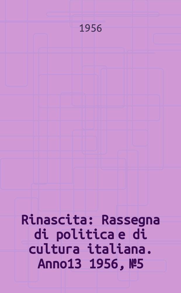 Rinascita : Rassegna di politica e di cultura italiana. Anno13 1956, №5/6