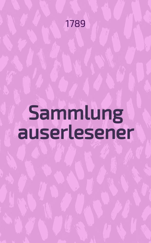 Sammlung auserlesener : Abhandlungen zum Gebrauche praktischer Aerzte. Bd.13, St&uuml;ck1