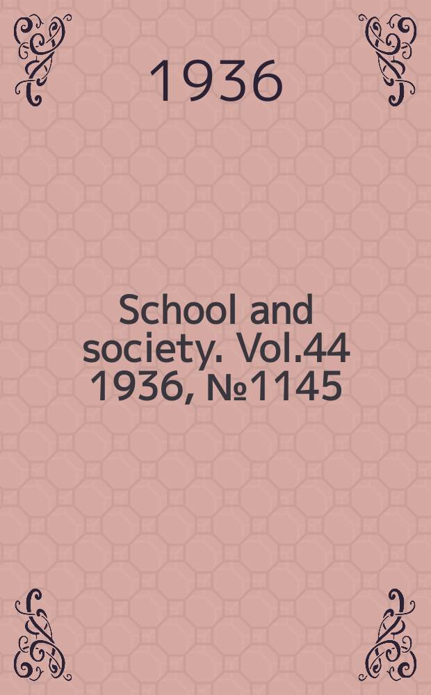 School and society. Vol.44 1936, №1145