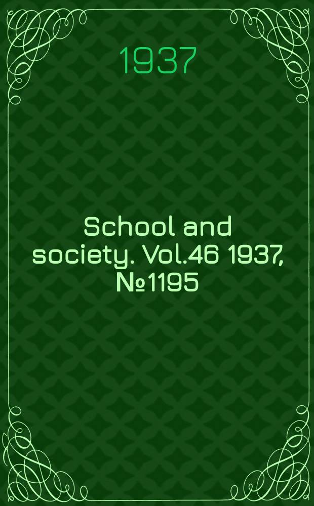 School and society. Vol.46 1937, №1195