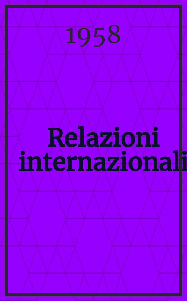 Relazioni internazionali : Settimanale di politica estera. Anno22 1958, №43