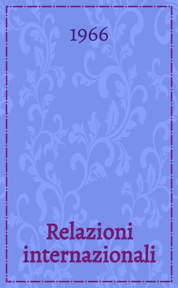 Relazioni internazionali : Settimanale di politica estera. Anno30 1966, №4