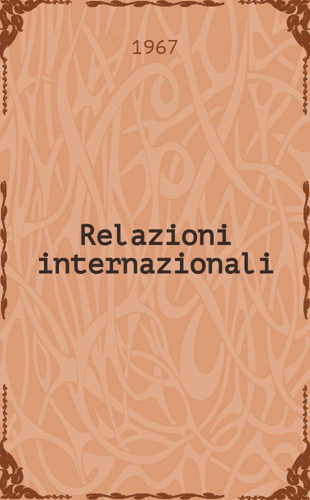 Relazioni internazionali : Settimanale di politica estera. Anno31 1967, №39
