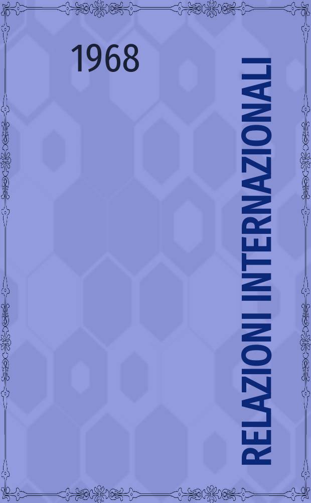 Relazioni internazionali : Settimanale di politica estera. Anno32 1968, №6