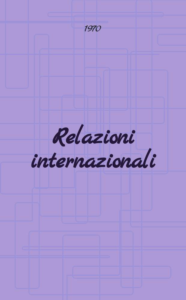 Relazioni internazionali : Settimanale di politica estera. Anno34 1970, №9
