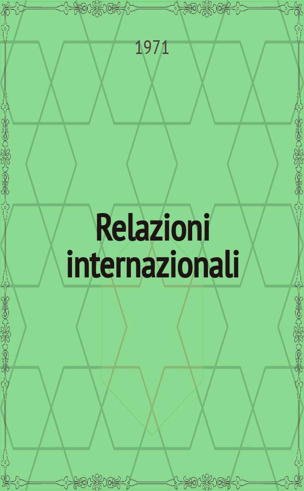 Relazioni internazionali : Settimanale di politica estera. Anno35 1971, №30