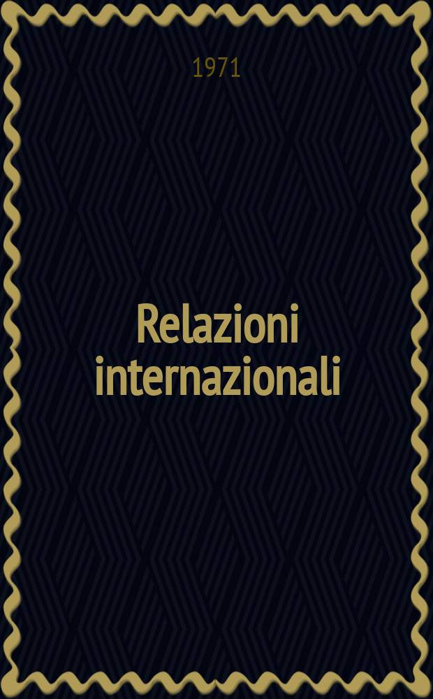 Relazioni internazionali : Settimanale di politica estera. Anno35 1971, №39