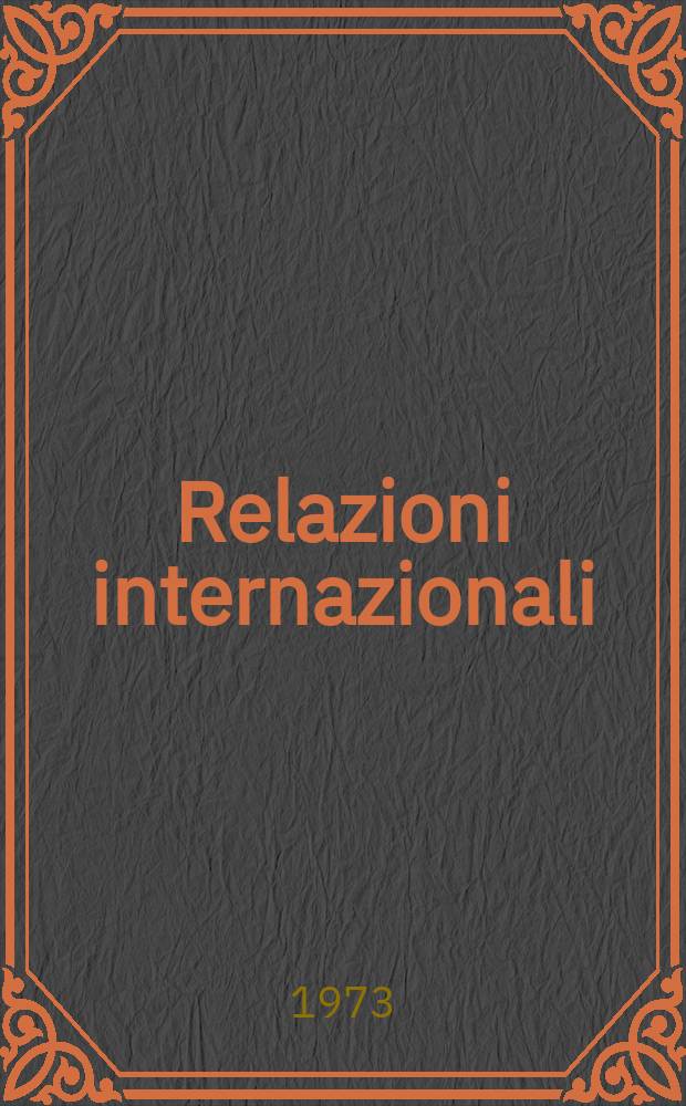 Relazioni internazionali : Settimanale di politica estera. Anno37 1973, №3