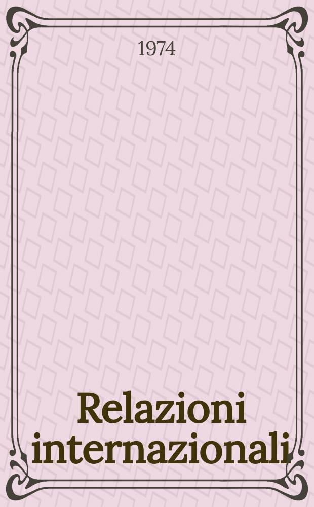 Relazioni internazionali : Settimanale di politica estera. Anno38 1974, №3