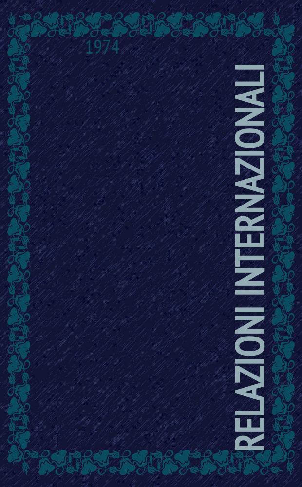 Relazioni internazionali : Settimanale di politica estera. Anno38 1974, №7