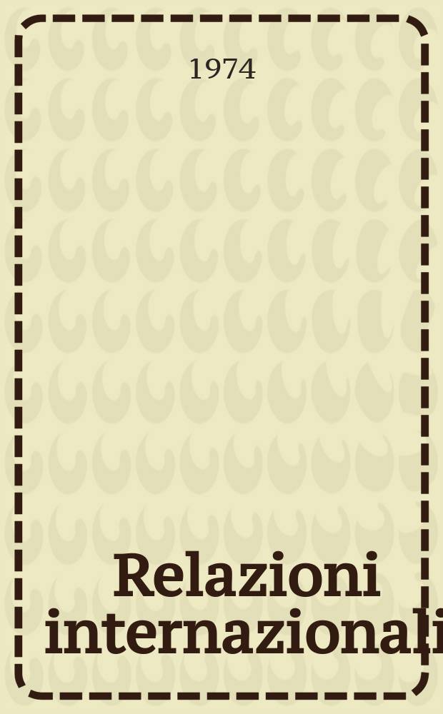 Relazioni internazionali : Settimanale di politica estera. Anno38 1974, №31