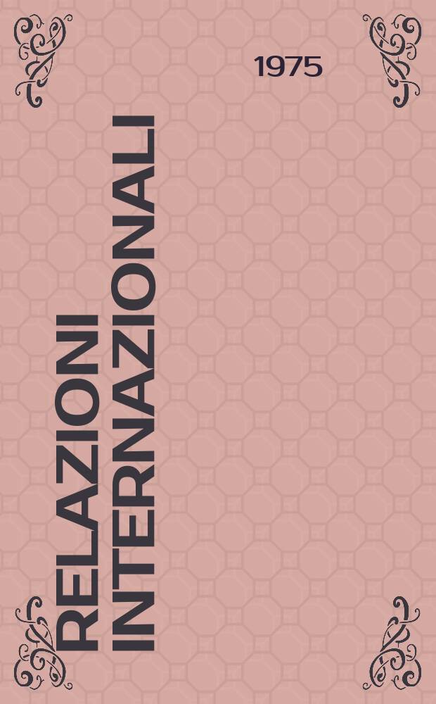 Relazioni internazionali : Settimanale di politica estera. Anno39 1975, №17