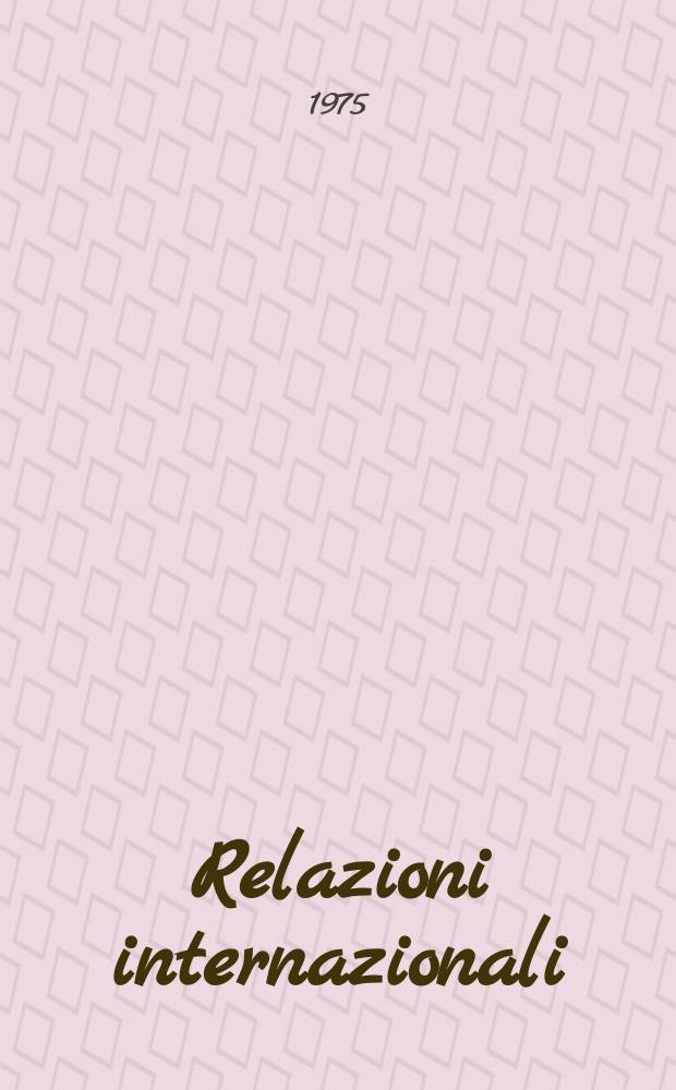 Relazioni internazionali : Settimanale di politica estera. Anno39 1975, №36