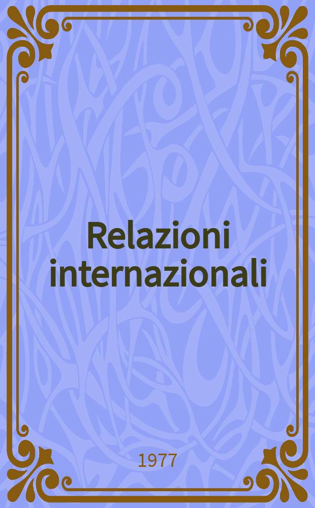 Relazioni internazionali : Settimanale di politica estera. A.41 1977, №18