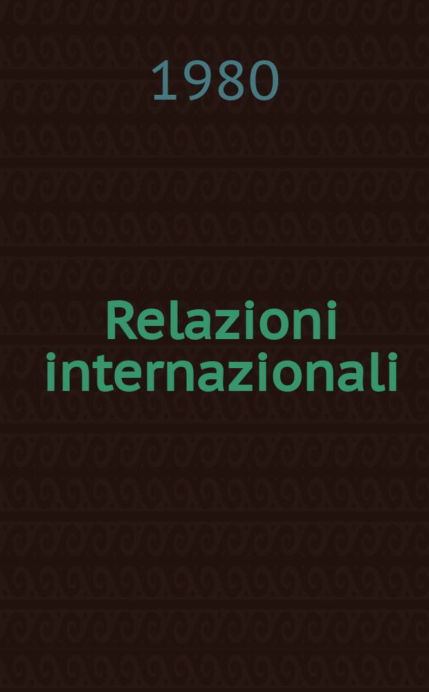 Relazioni internazionali : Settimanale di politica estera. A.44 1980, №20