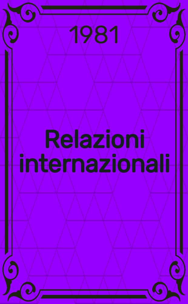 Relazioni internazionali : Settimanale di politica estera. A.45 1981, №3