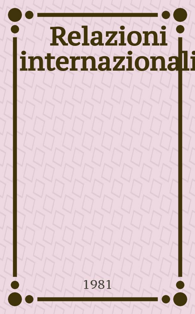 Relazioni internazionali : Settimanale di politica estera. A.45 1981, №19