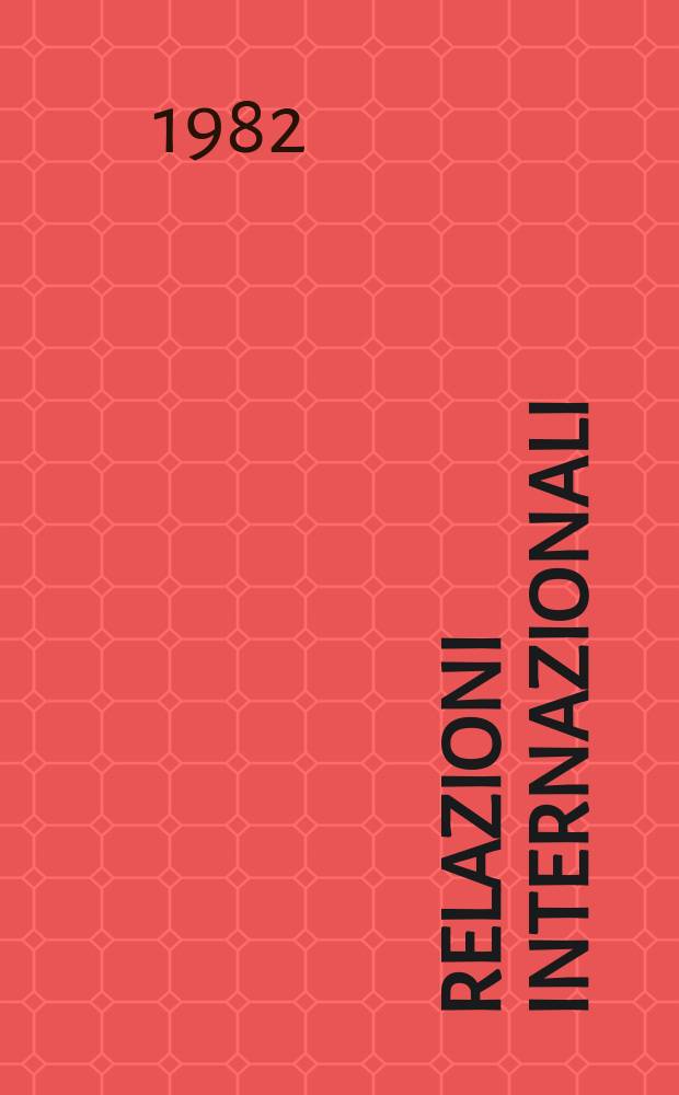 Relazioni internazionali : Settimanale di politica estera. A.46 1982, №19