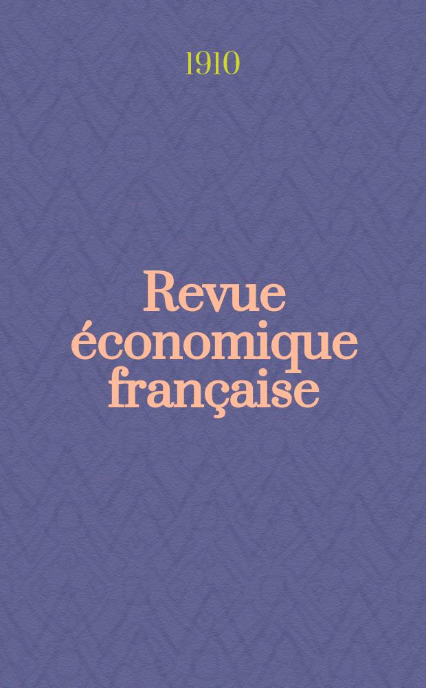 Revue économique française : Publiée par la Société de géographie commerciale et d'études économiques. T.32, №1