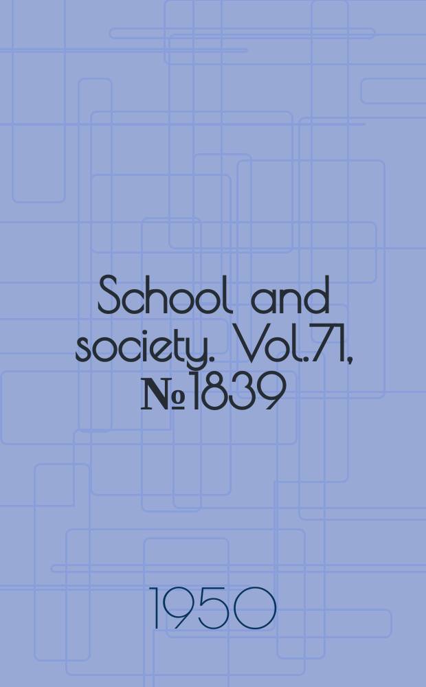 School and society. Vol.71, №1839