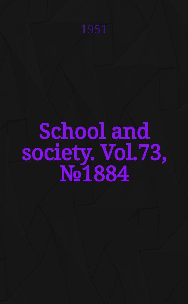School and society. Vol.73, №1884
