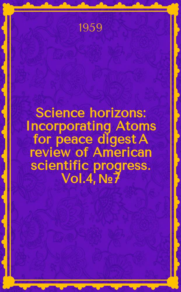 Science horizons : Incorporating Atoms for peace digest A review of American scientific progress. Vol.4, №7