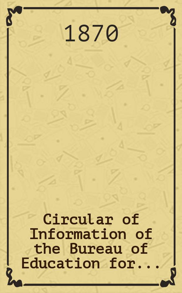 Circular of Information of the Bureau of Education for ...