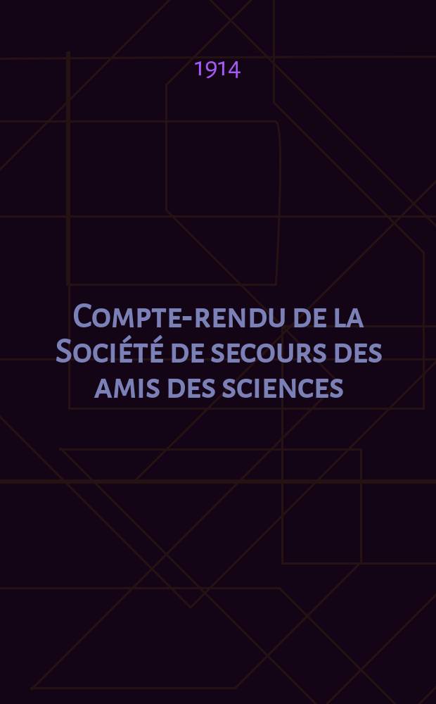 Compte-rendu de la Société de secours des amis des sciences : Fondée le 5 mars 1857 par L.-J. Thenard