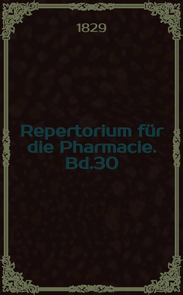 Repertorium f&uuml;r die Pharmacie. Bd.30