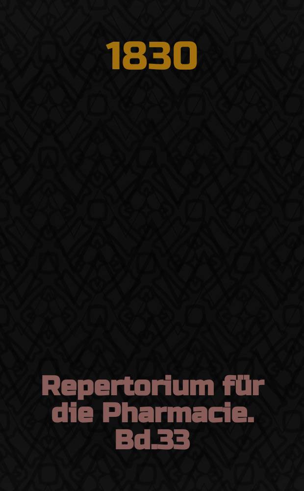 Repertorium für die Pharmacie. Bd.33