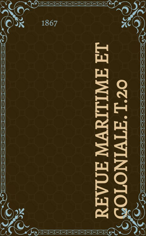 Revue maritime et coloniale. T.20