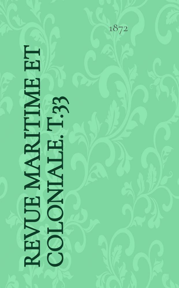 Revue maritime et coloniale. T.33