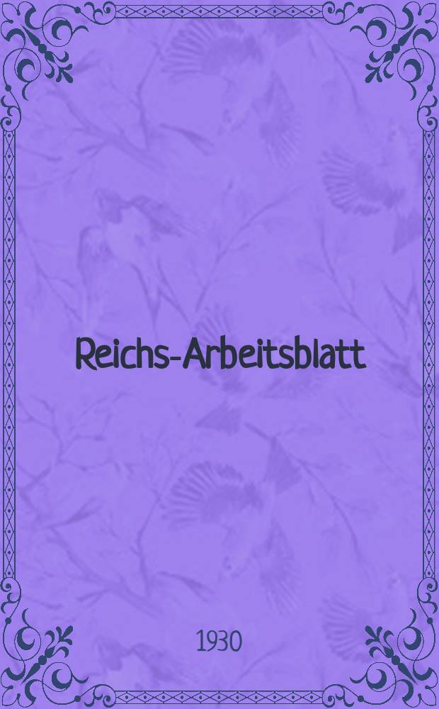 Reichs-Arbeitsblatt : Amtsblatt des Reicharbeitsministeriums und des Reichsamts für Arbeitsvermittlung. Jg.10 1930, №24