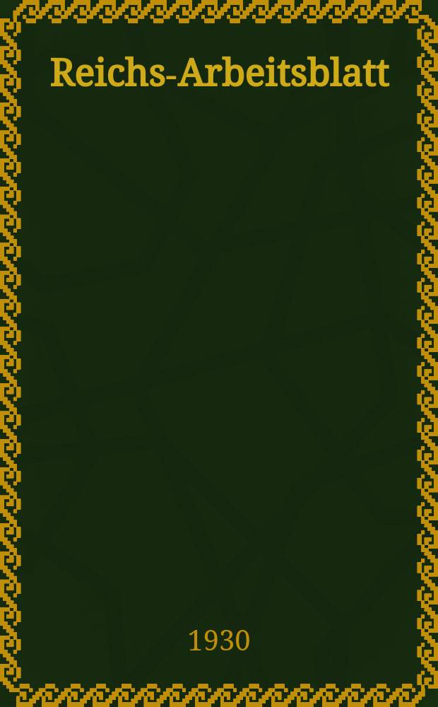 Reichs-Arbeitsblatt : Amtsblatt des Reicharbeitsministeriums und des Reichsamts für Arbeitsvermittlung. Jg.10 1930, №35