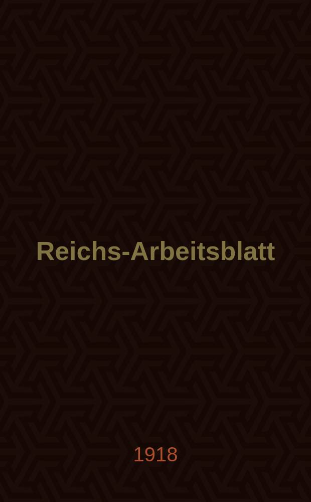 Reichs-Arbeitsblatt : Hrsg. vom Kaiserlichen statistischen amte. Jg.16 1918, №10