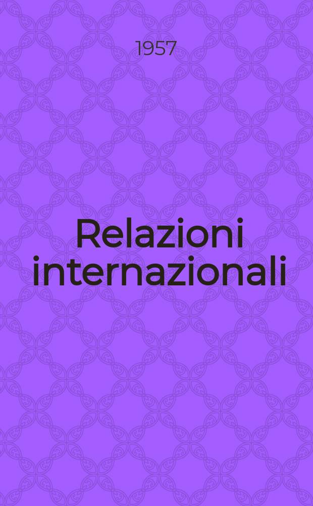 Relazioni internazionali : Settimanale di politica estera. Anno21 1957, №25