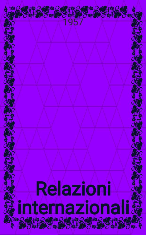 Relazioni internazionali : Settimanale di politica estera. Anno21 1957, №34